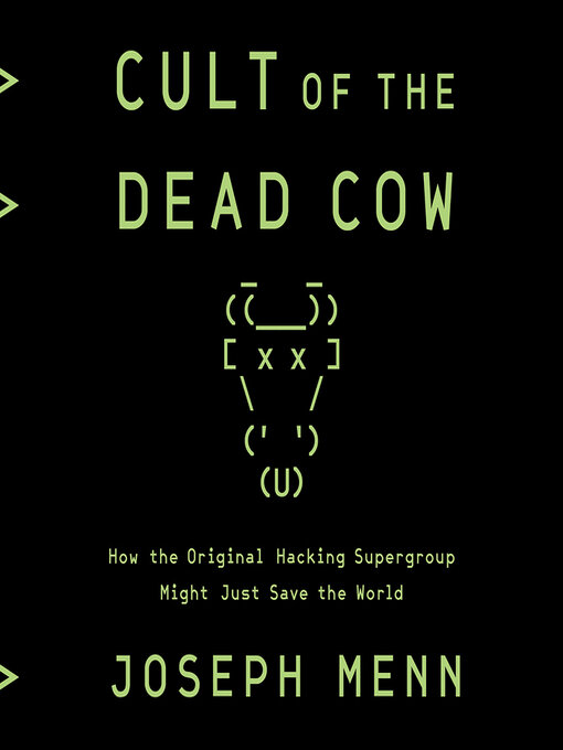 Title details for Cult of the Dead Cow by Joseph Menn - Available